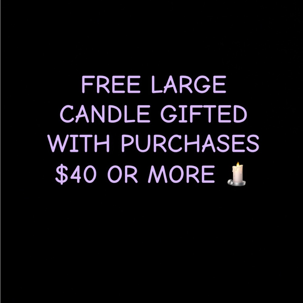 FREE LARGE CANDLE W/ $40+ PURCHASE